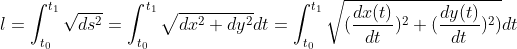 l=\int_{t_{0}}^{t_{1}}\sqrt{ds^{2}}=\int_{t_{0}}^{t_{1}}\sqrt{dx^{2}+dy^{2}}dt=\int_{t_{0}}^{t_{1}}\sqrt{(\frac{dx(t)}{dt})^{2}+ (\frac{dy(t)}{dt})^{2})}dt